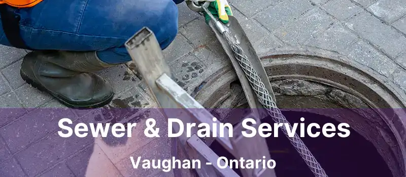 Sewer & Drain Services Vaughan - Ontario